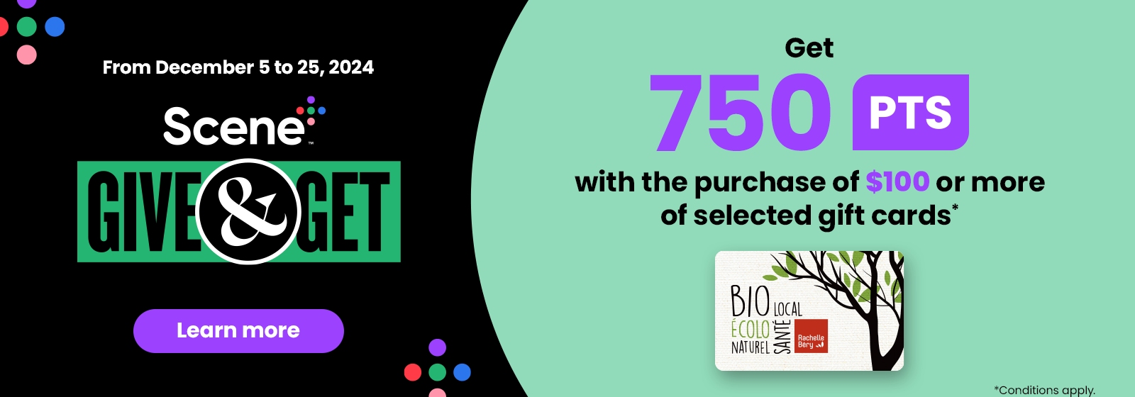 This banner text reads, "Give & Get, Get 750 points with the purchase of $100 or more of selected gift cards. The offer starts from December 5 to 25, 2024. To know more, click the Learn More button on the right."